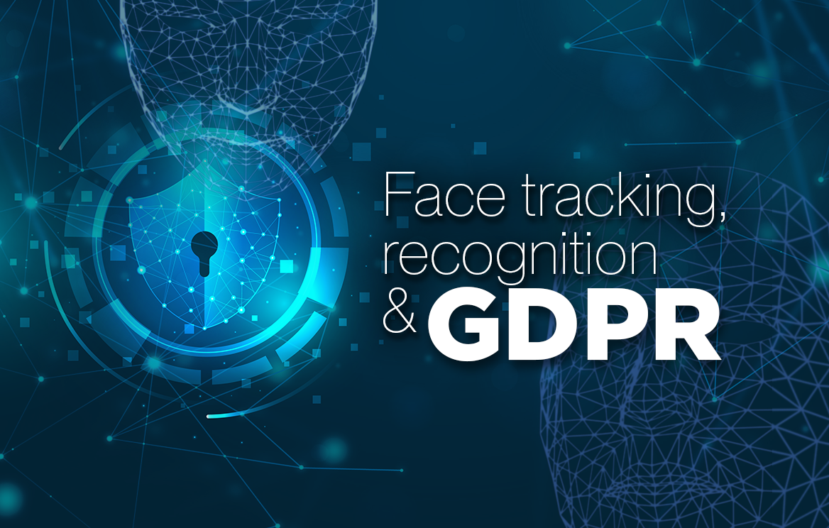 Face tracking and recognition under GDPR: Staying compliant when using visage|SDK