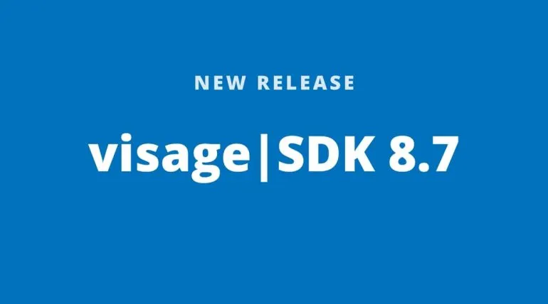 [NEW RELEASE] Introducing visage|SDK 8.7