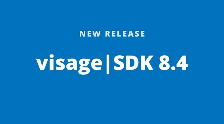 [NEW RELEASE] visage|SDK 8.4 now available!
