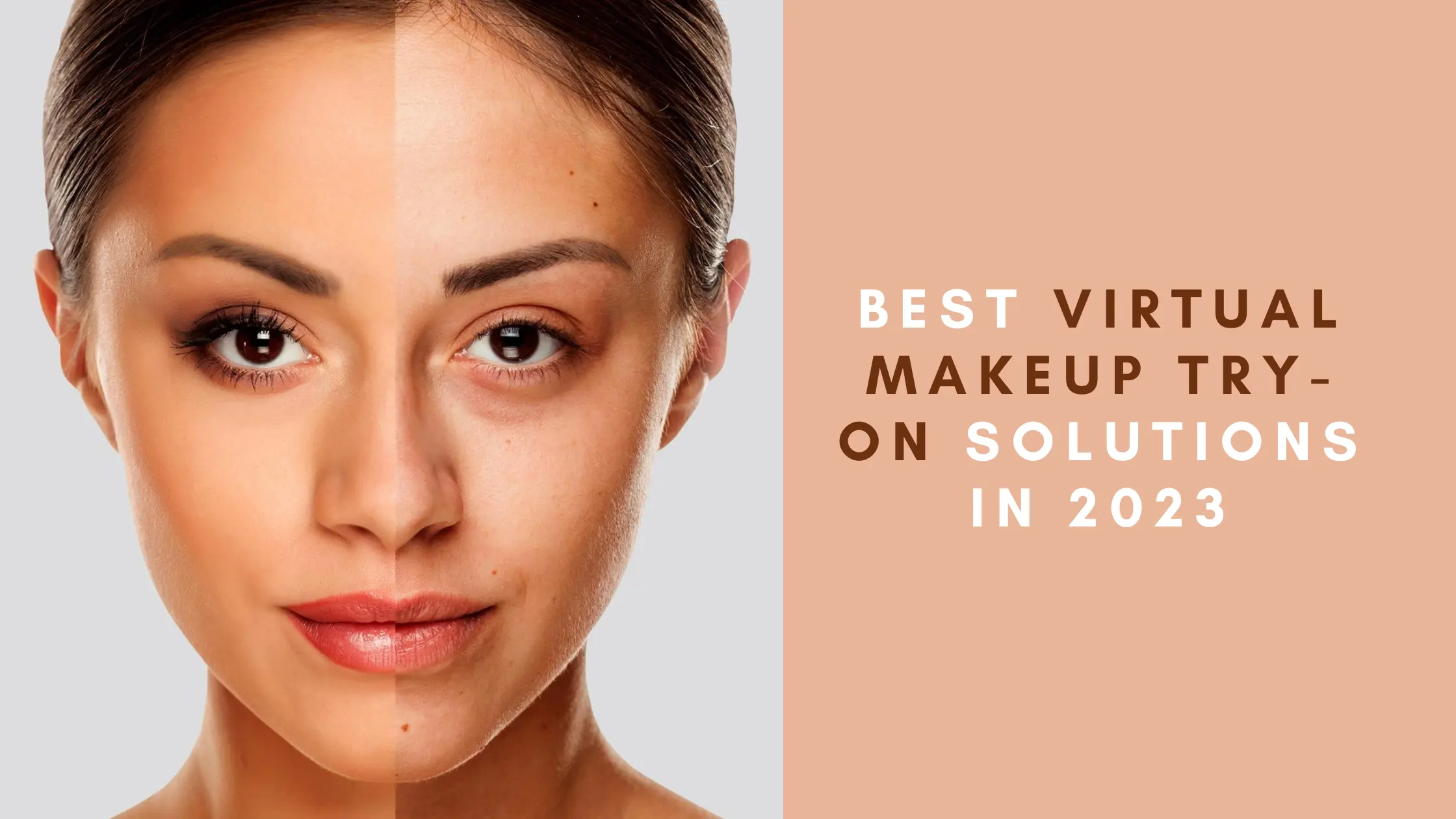 5 best virtual makeup try-on solutions in 2023 and how to choose the right one for your brand