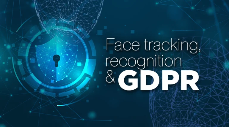 Face tracking and recognition under GDPR: Staying compliant when using visage|SDK