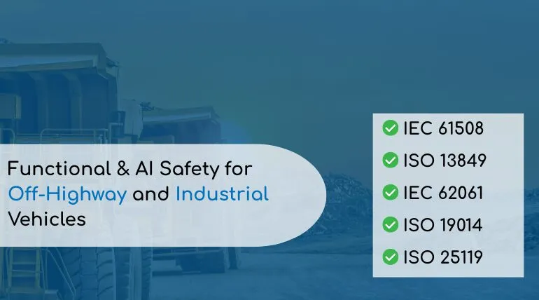 Functional & AI Safety for Off-Highway and Industrial Vehicles