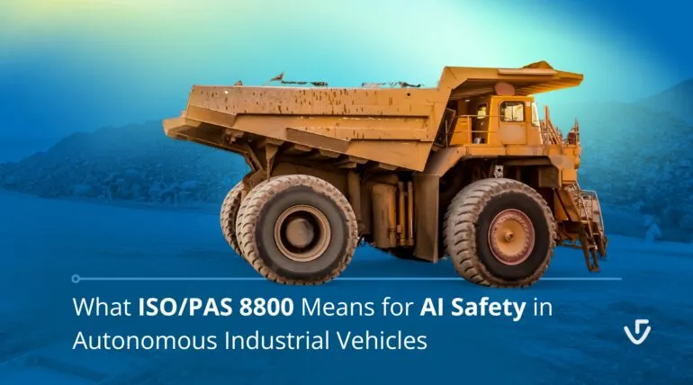 What ISO/PAS 8800 Means for AI Safety in Autonomous Industrial Vehicles