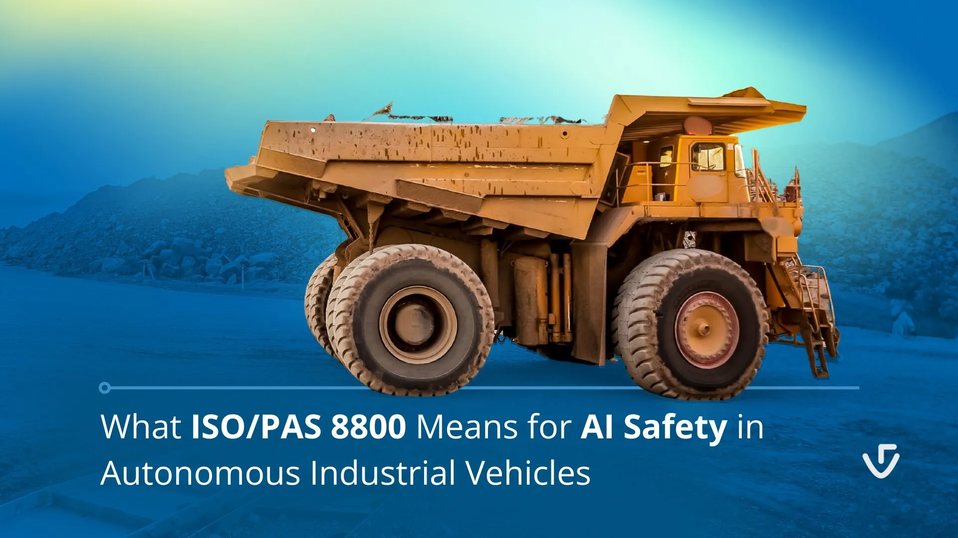 What ISO/PAS 8800 Means for AI Safety in Autonomous Industrial Vehicles